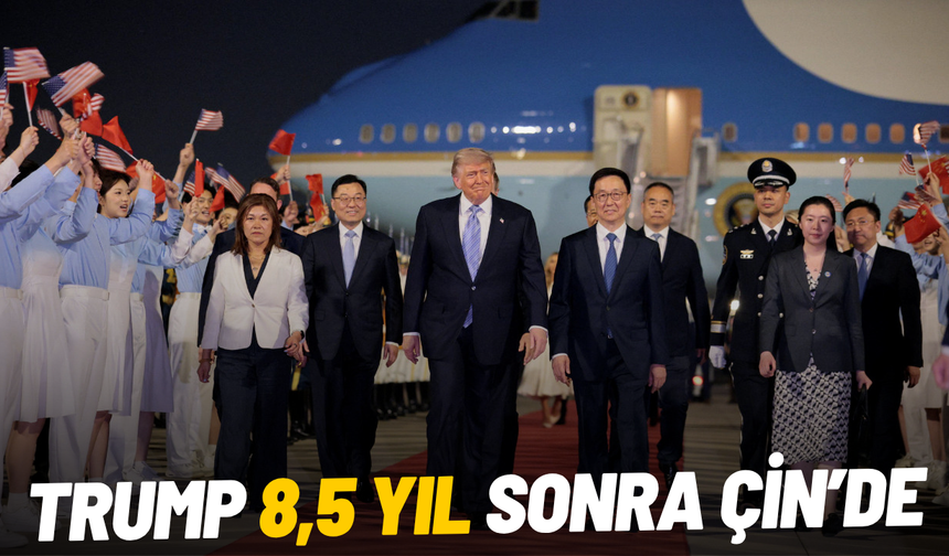 Trump 8,5 yıl sonra Çin’de