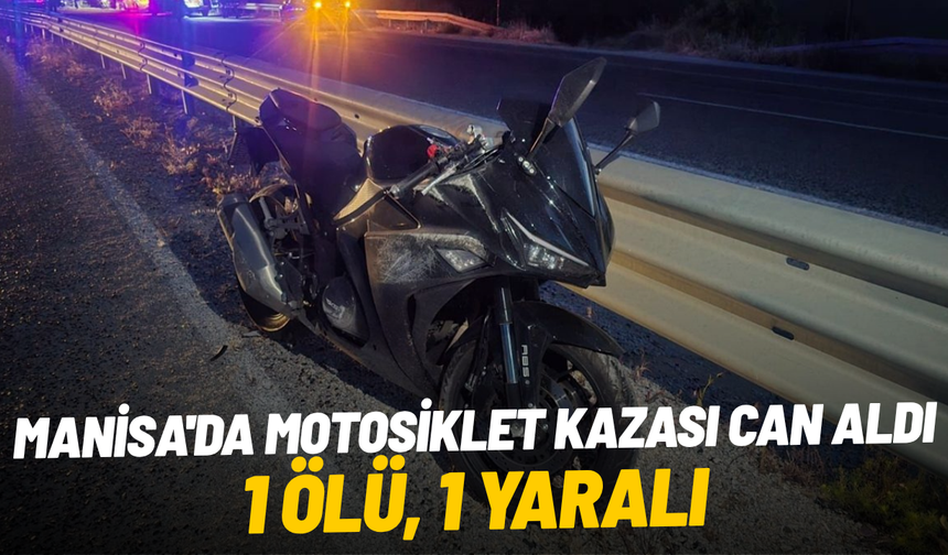 Manisa'da motosiklet kazası can aldı