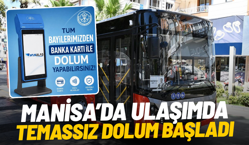 Manisa’da ulaşımda temassız dolum başladı
