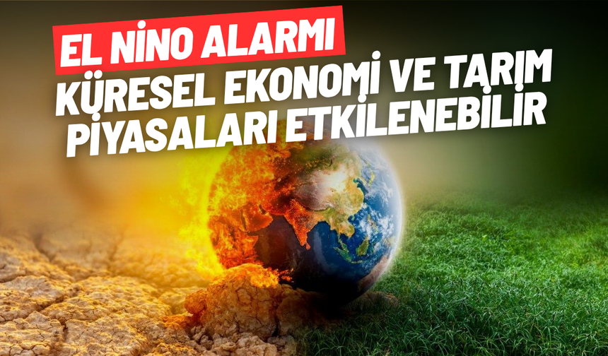 El Nino'nun ekonomiyi de etkilemesi bekleniyor