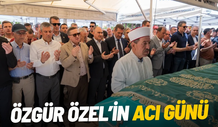 Özgür Özel'in amcası hayatını kaybetti