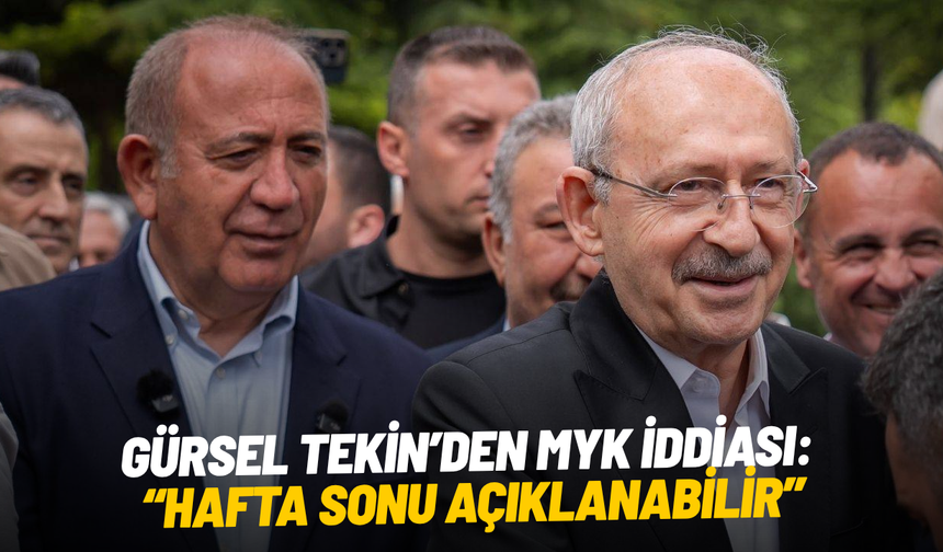 Gürsel Tekin’den MYK iddiası: “Hafta sonu açıklanabilir”