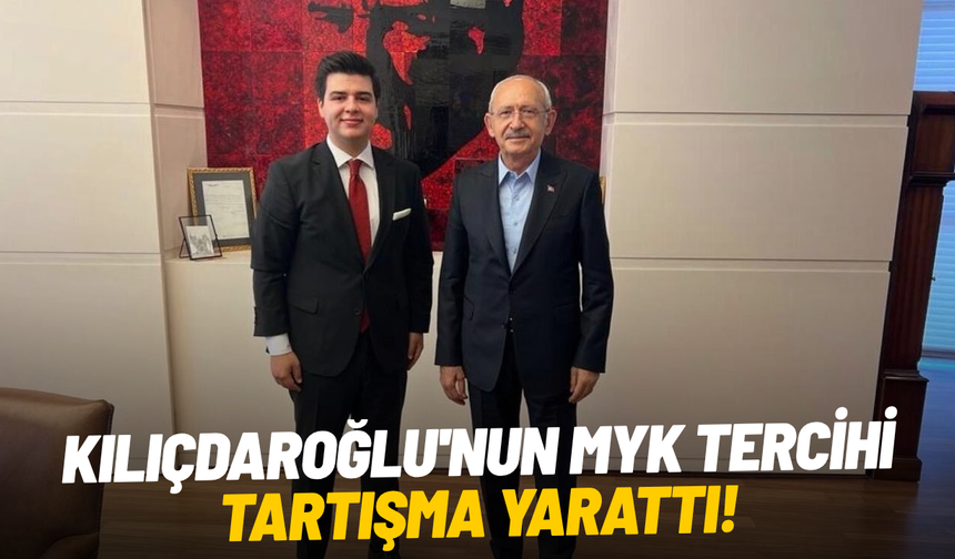 Kılıçdaroğlu'nun MYK tercihi tartışma yarattı