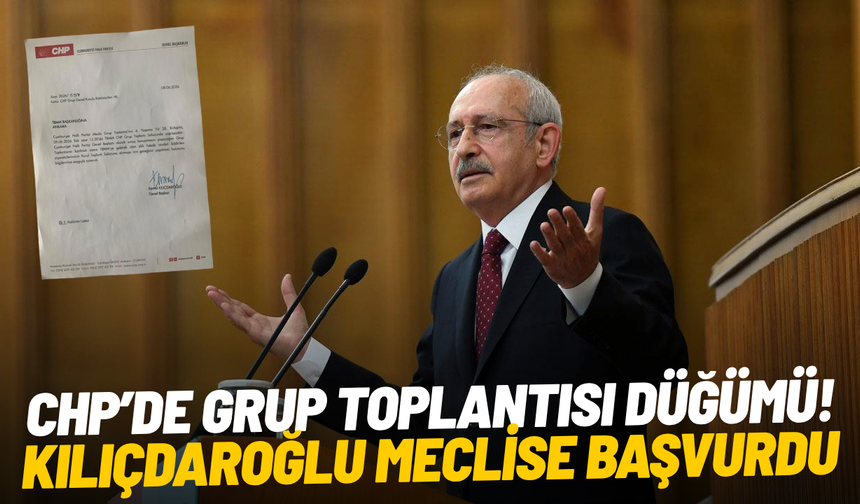 CHP’de grup toplantısı krizi büyüyor: Kılıçdaroğlu Meclis’e başvurdu