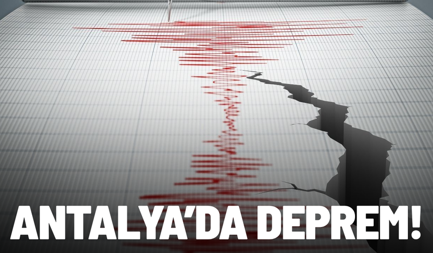 SON DAKİKA... Antalya açıklarında 4 büyüklüğünde deprem
