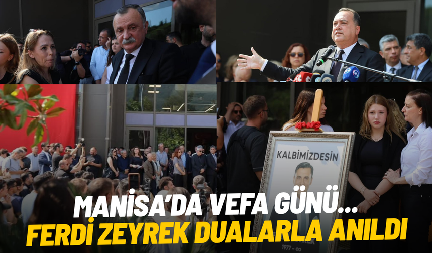 Manisa’da vefa günü... Ferdi Zeyrek dualarla anıldı
