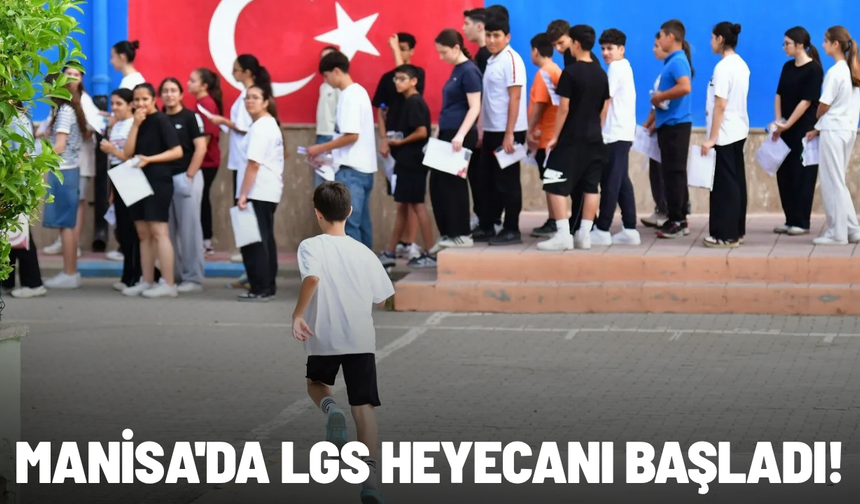 Manisa'da LGS heyecanı başladı!
