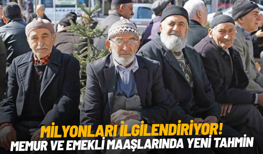 Milyonları ilgilendiriyor! Memur ve emekli maaşlarında yeni tahmin