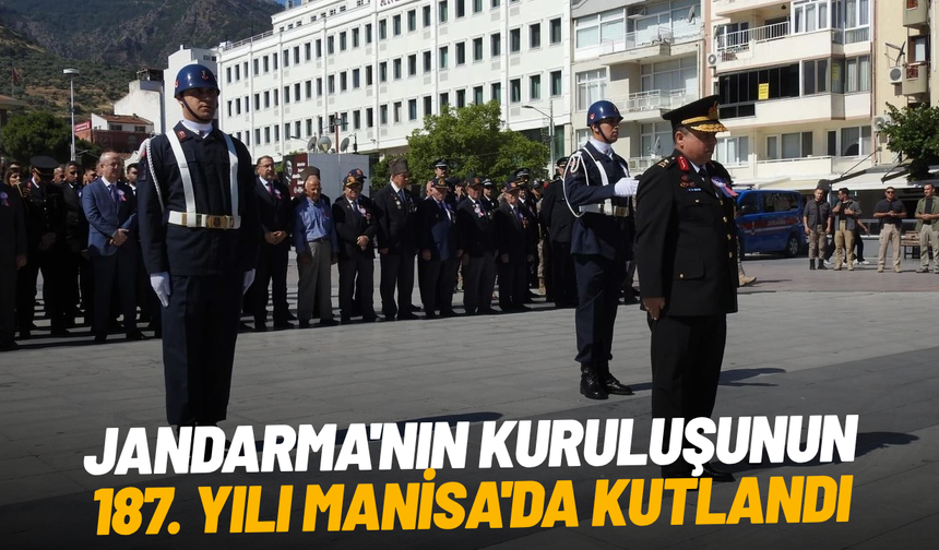 Jandarma'nın kuruluşunun 187. yılı Manisa'da kutlandı