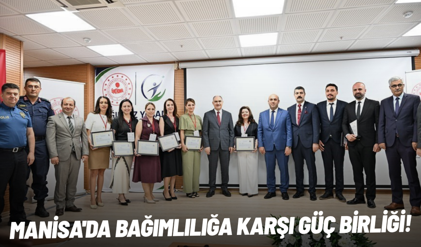 Manisa'da bağımlılığa karşı güç birliği