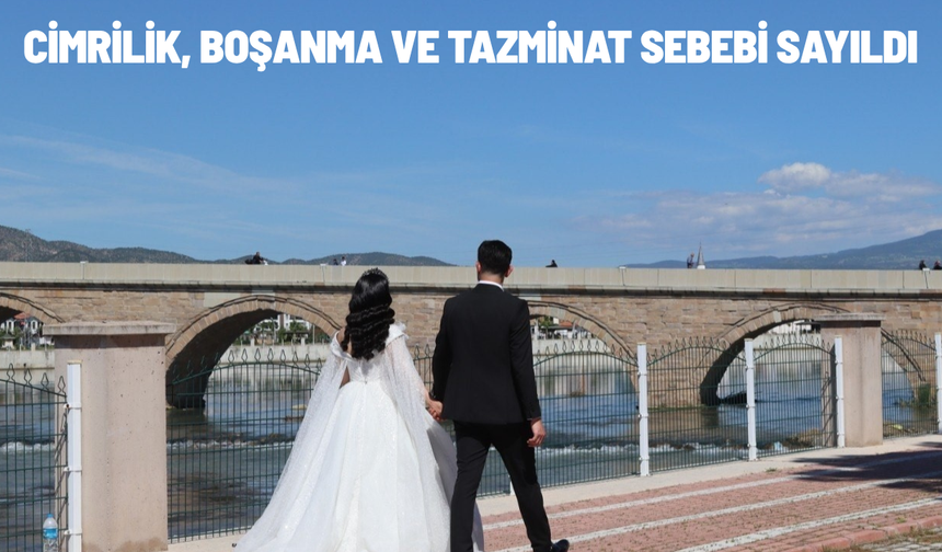 Cimrilik, boşanma ve tazminat sebebi sayıldı