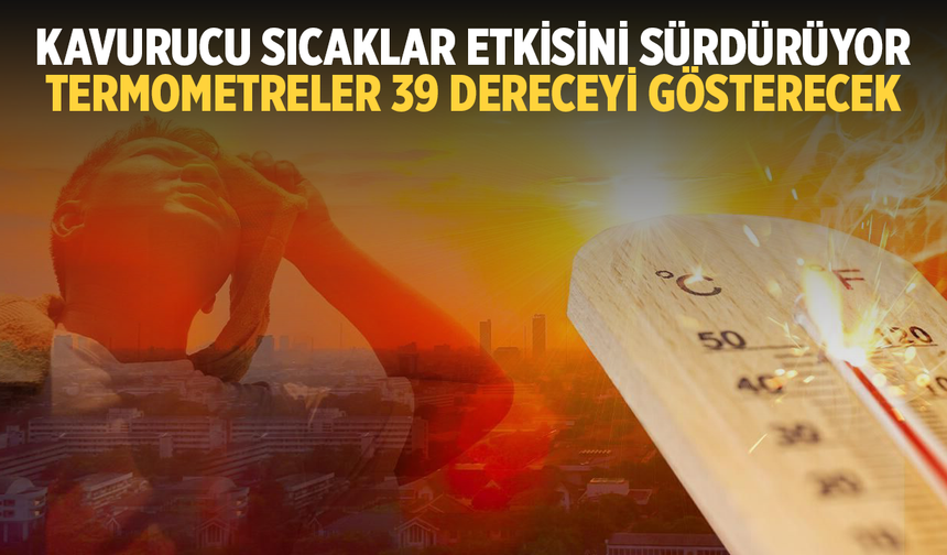 Manisa'da Termometreler 39 Dereceyi Gösterecek