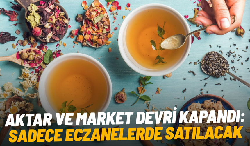 Aktar ve market devri kapandı: Sadece eczanelerde satılacak