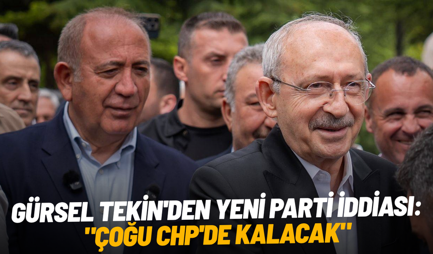 Gürsel Tekin'den yeni parti iddiası: "Çoğu CHP'de kalacak"