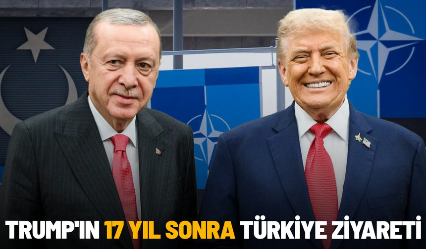 Trump'ın 17 yıl sonra Türkiye ziyareti: Savunma, bölgesel gelişmeler ve FETÖ gündemde
