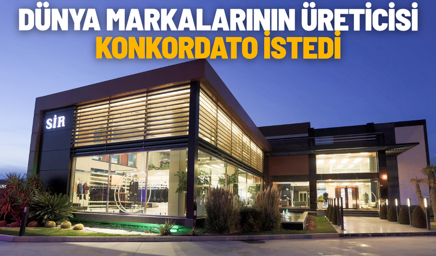 Dünya markalarının üreticisi konkordato istedi
