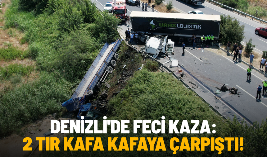 Denizli'de feci kaza: 2 tır kafa kafaya çarpıştı!