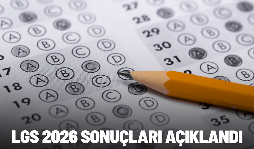 LGS 2026 sonuçları açıklandı