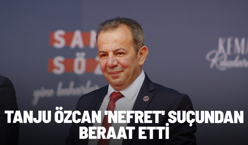 Bolu Belediye Başkanı Tanju Özcan 'nefret' suçundan beraat etti