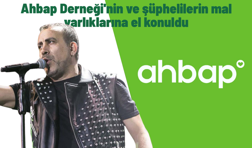 SON DAKİKA... Ahbap Derneği'nin ve şüphelilerin mal varlıklarına el konuldu