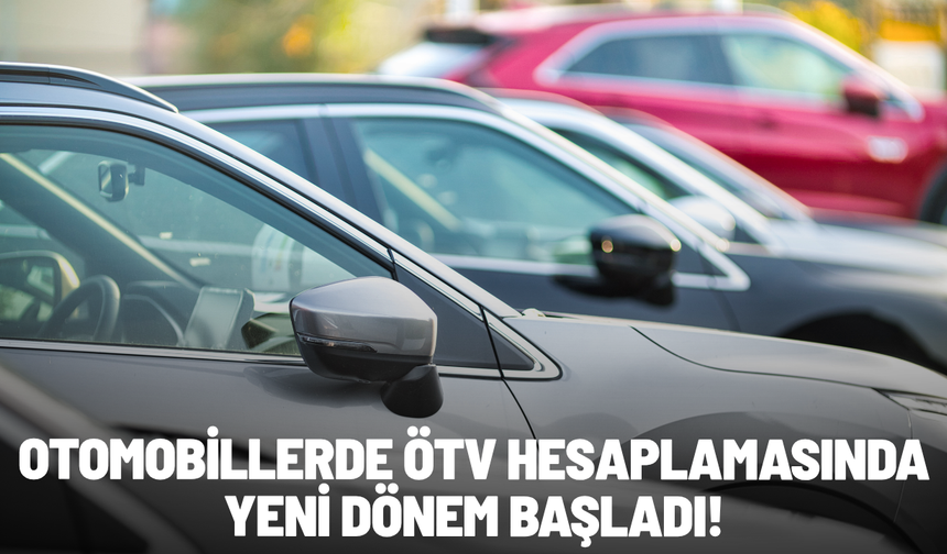 Otomobillerde ÖTV hesaplamasında yeni dönem başladı