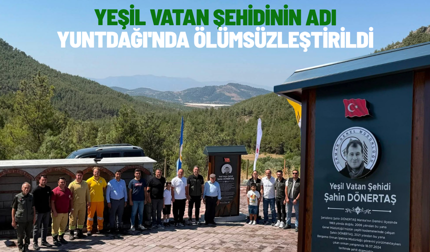 Yeşil vatan şehidinin adı Yuntdağı'nda ölümsüzleştirildi