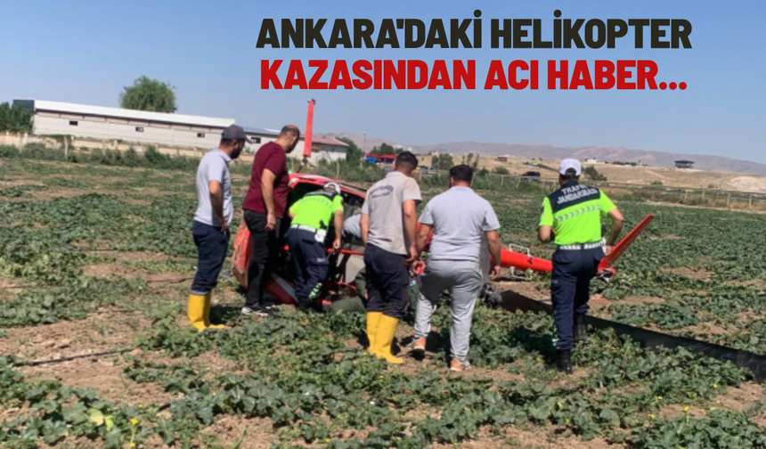 Ankara'daki helikopter kazasından acı haber...