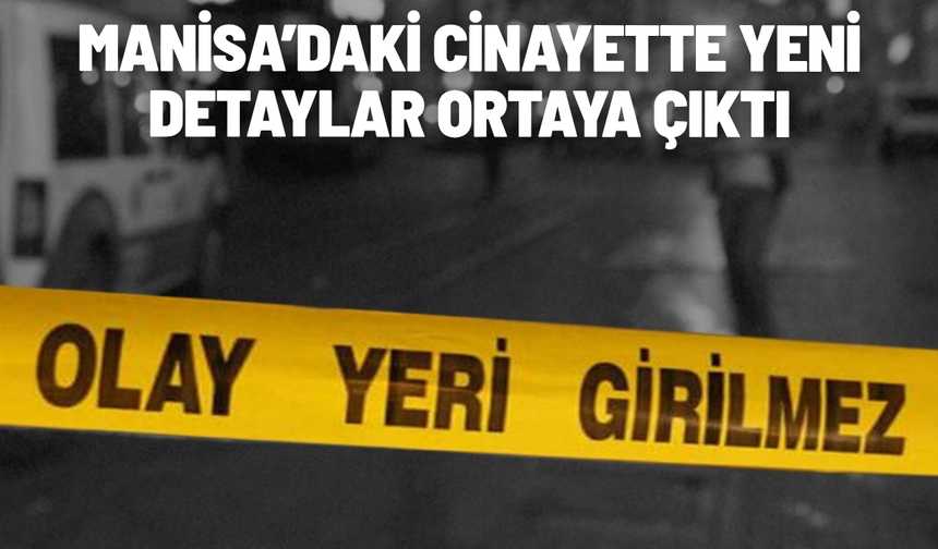 Manisa’da eşini katletmişti: Yeni detaylar ortaya çıktı