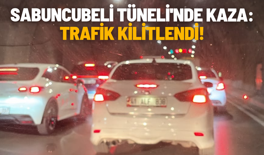 Sabuncubeli Tüneli'nde kaza: Trafik kilitlendi!