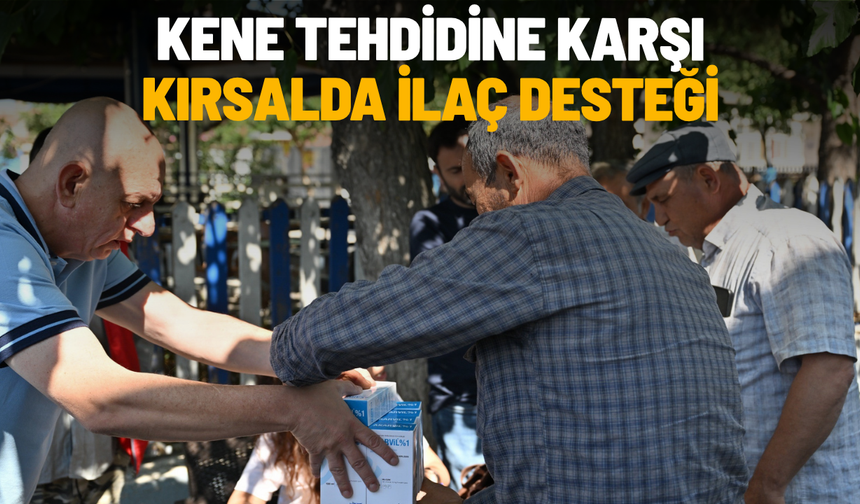 Kene tehdidine karşı kırsalda ilaç desteği