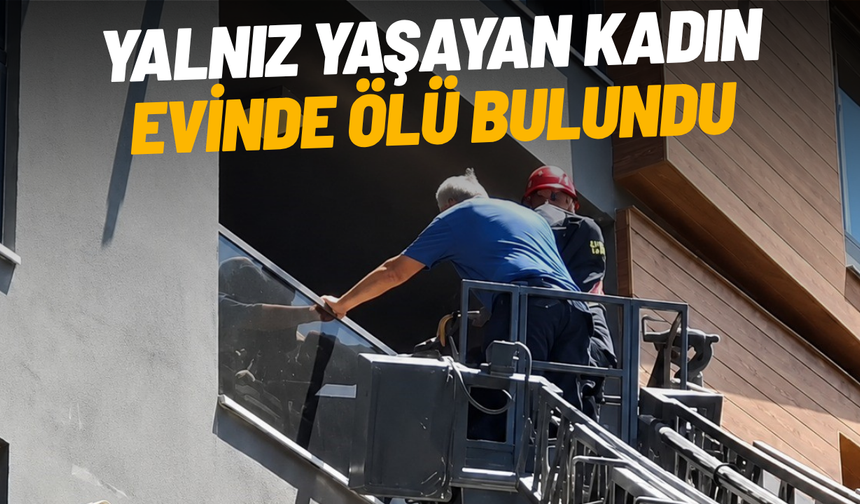 Yalnız yaşayan kadın evinde ölü bulundu