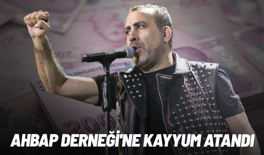 Ahbap Derneği'ne 3 kişilik kayyum atandı