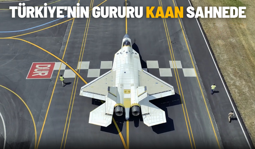 Türkiye'nin gururu KAAN sahnede