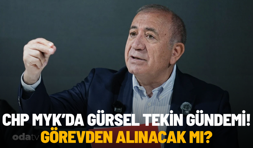 CHP MYK’da Gürsel Tekin gündemi!