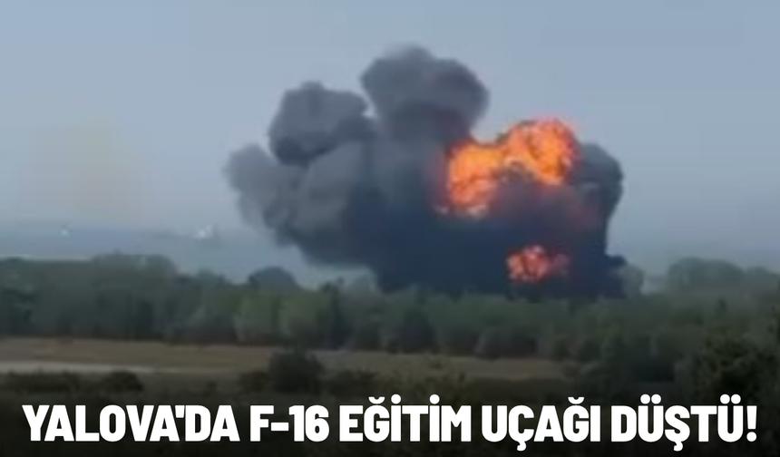 Yalova'da F-16 eğitim uçağı düştü! MSB'den ilk açıklama