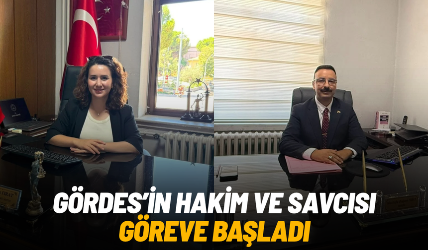 Gördes'in yeni hakim ve savcısı göreve başladı