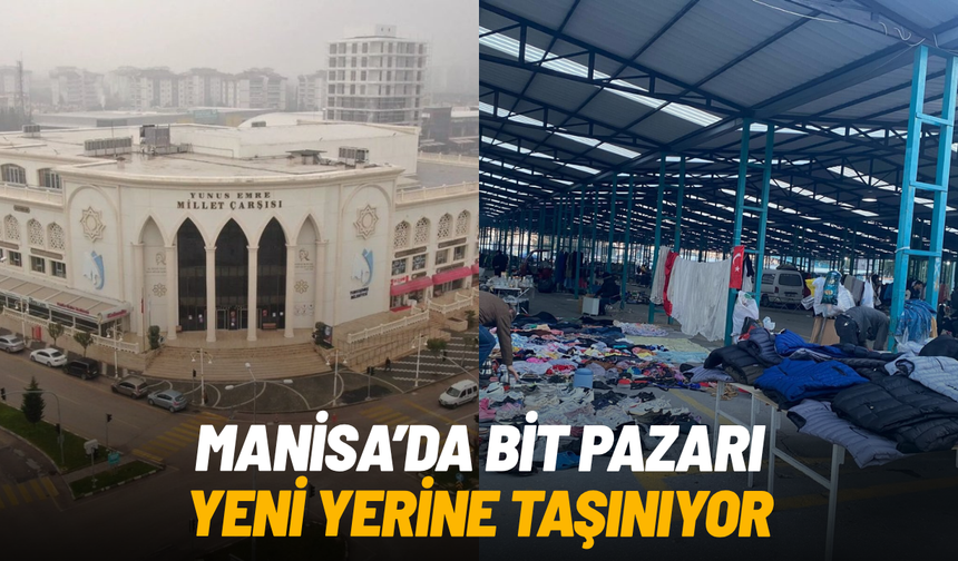 Manisa’da bit pazarı yeni yerine taşınıyor