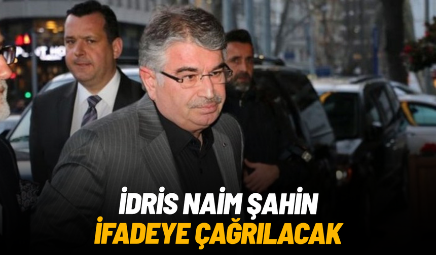 Alihan Kuriş soruşturması: İdris Naim Şahin ifadeye çağrılacak