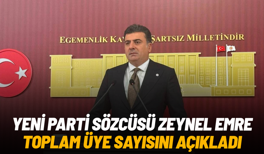 Yeni Parti Sözcüsü Emre, toplam üye sayısını açıkladı