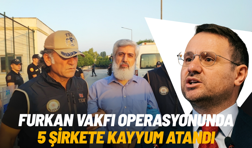 Bakan Gürlek'ten Furkan Vakfı'na operasyonla ilgili ilk açıklama: 5 şirkete yönetim kayyumu atandı