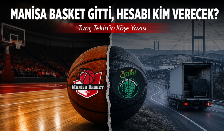 Manisa Basket Gitti, Hesabı Kim Verecek?