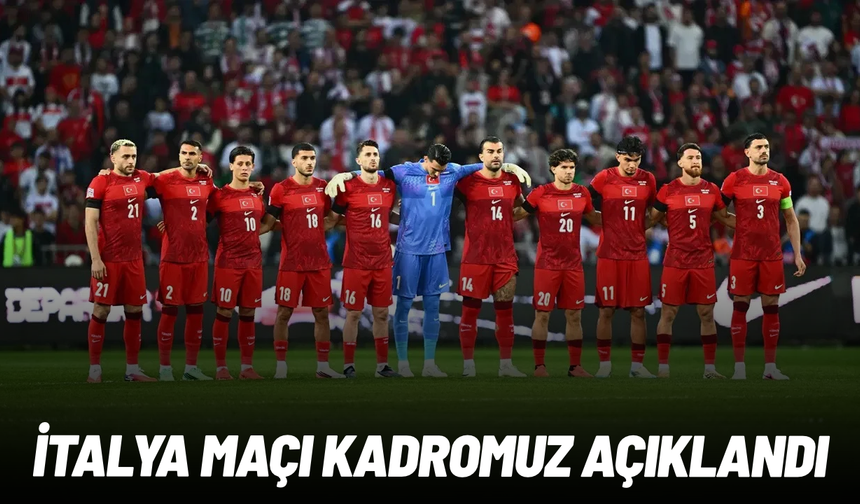 A Milli Takım’da İtalya maçı kadrosu açıklandı
