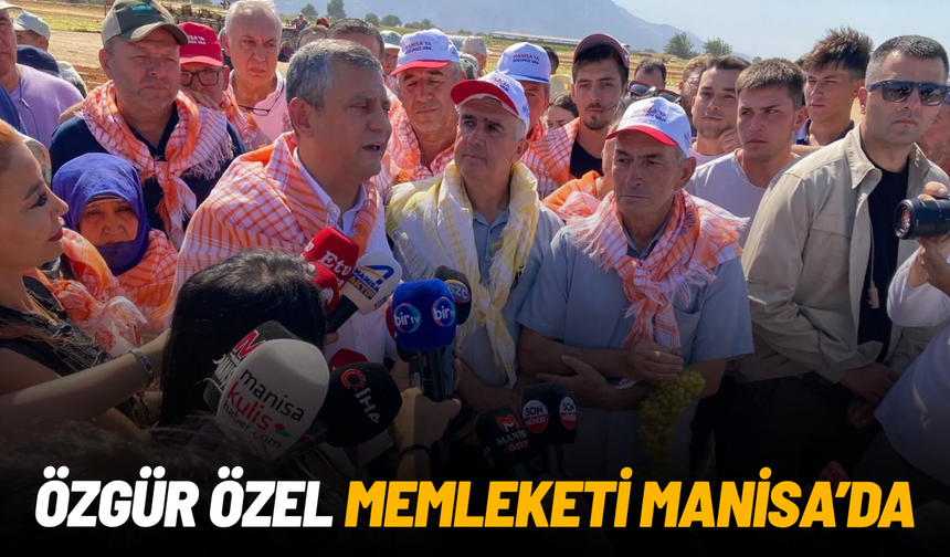 Özgür Özel memleketi Manisa'ya geldi