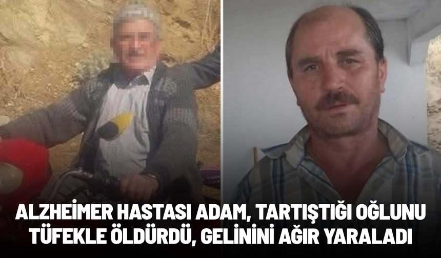 Alzheimer hastası adam, tartıştığı oğlunu tüfekle öldürdü, gelinini ağır yaraladı