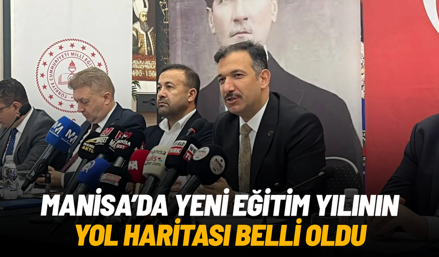 Manisa’da yeni eğitim yılının yol haritası belli oldu