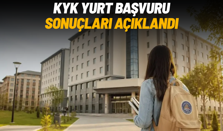 KYK yurt başvuru sonuçları açıklandı