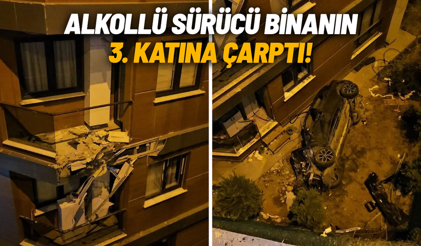 Alkollü sürücü binanın 3. katına çarptı!
