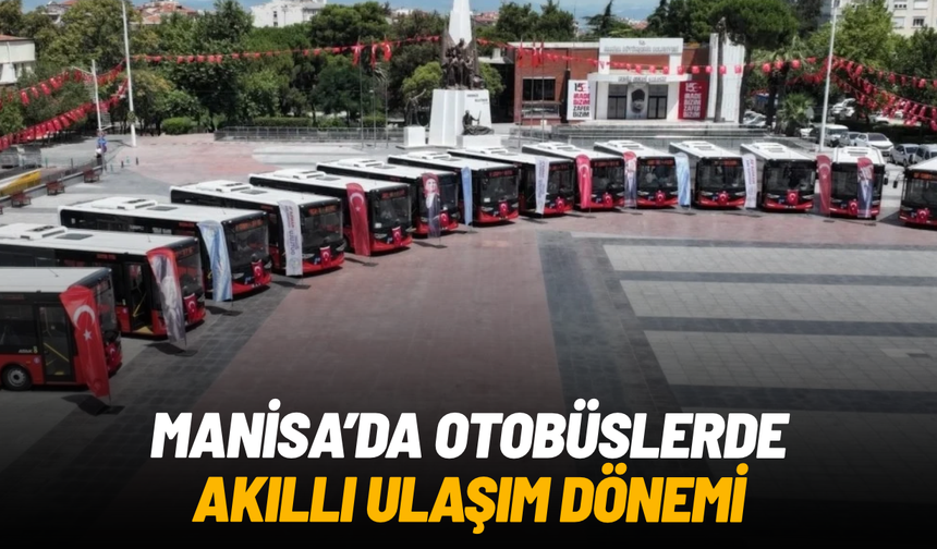 Manisa’da otobüslerde Galileo destekli akıllı ulaşım dönemi