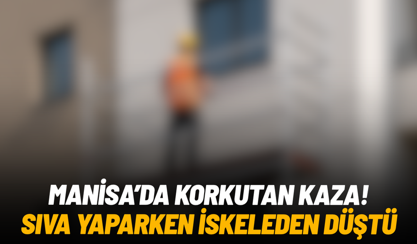 Manisa’da inşaat iskelesinden düşen işçi yaralandı