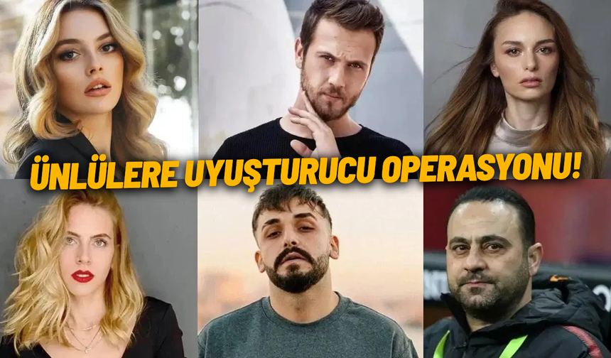 Ünlülere yönelik uyuşturucu soruşturmasında 18 gözaltı kararı: Aras Bulut İynemli, Hasan Şaş, Sefo...
